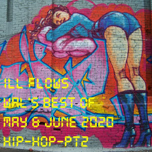 ILL FLOWS-Wal's Best of May & June 2020 Hip-Hop-FREE Download!